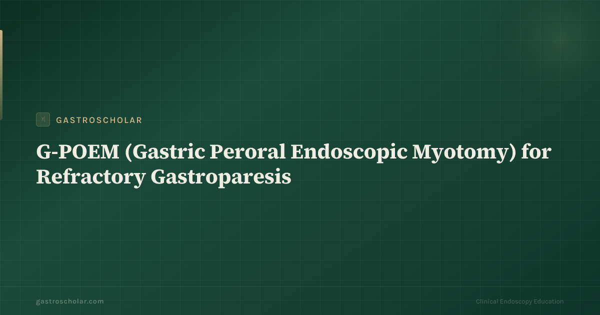 Original GastroScholar summary card for G-POEM in refractory gastroparesis. Not an endoscopic photograph.